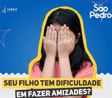 Seu Filho Tem Dificuldade Em Fazer Amizades