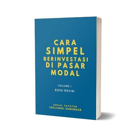 Jual Cara Simpel Berinvestasi Di Pasar Modal Jilid Joeliardi