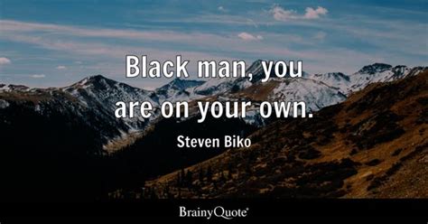 Steven Biko Quotes - BrainyQuote