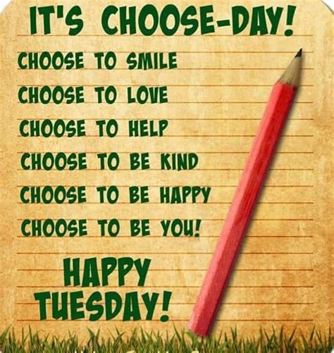 Happy Tuesday Quotes: It's Choose - Day