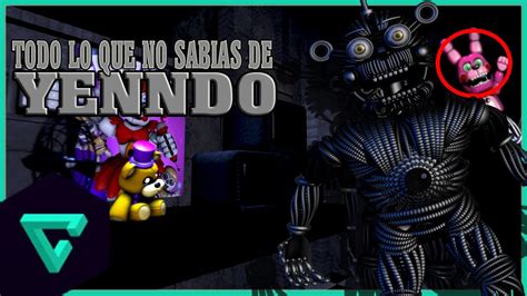 Todo Lo Que No Sabias De Yenndo Five Nights At Freddys Sister Location Fnaf Sl Youtube