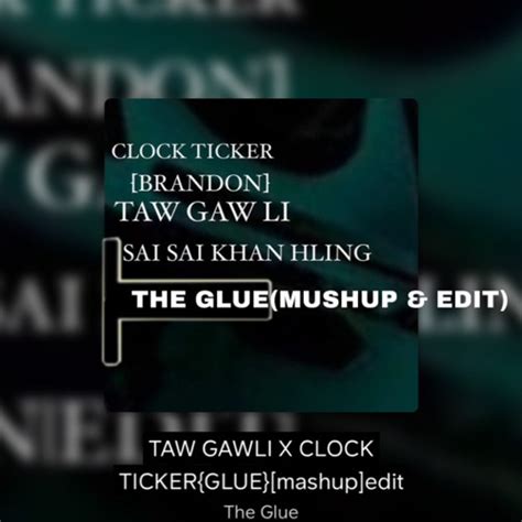 Stream TAW GAWLI X CLOCK TICKER GLUE Mashup Edit By GLU3 Listen