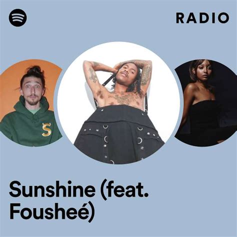 Sunshine feat Fousheé Radio playlist by Spotify Spotify