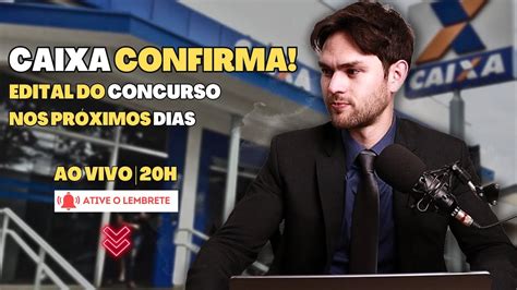 Edital Do Concurso Da Caixa Confirmado Para Os Pr Ximos Dias Youtube