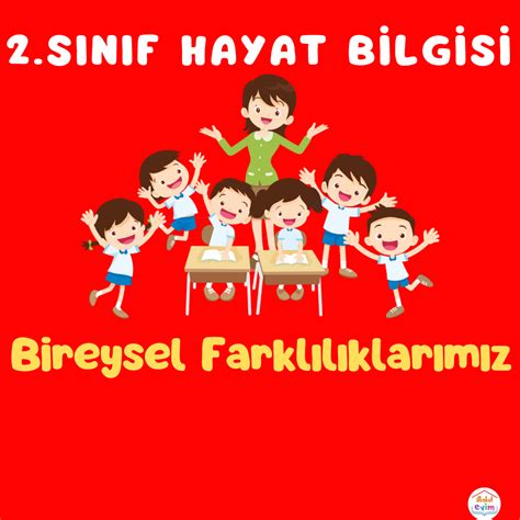 2 SINIF HAYAT BİLGİSİ BİREYSEL FARKLILIKLARIMIZ İlkokul Evim