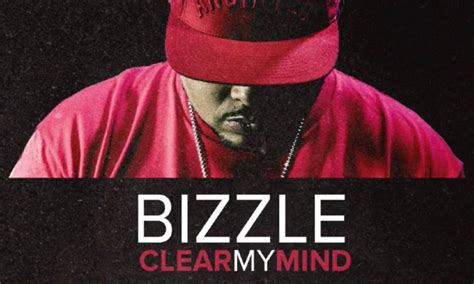 Bizzle Clear My Mind Rapzilla