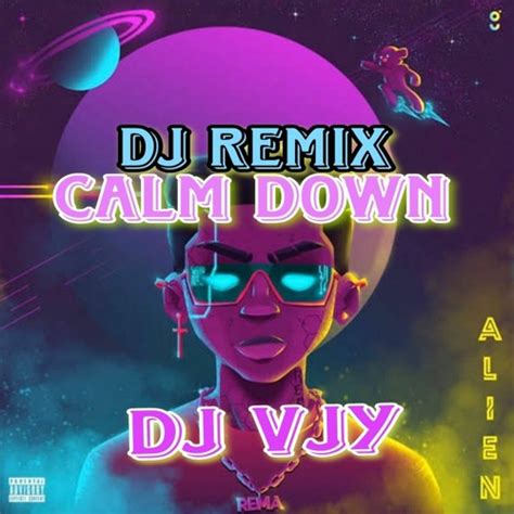 Stream Calm Down Song By Rema Remix By Dj Vjy New Song 2023 Wavwav By