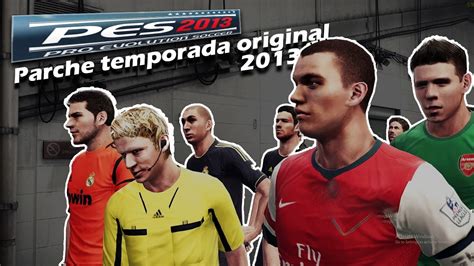 Mejor Parche Para PES 13 Temporada Original Equipos Licenciados