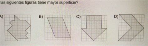 Cu L De Las Siguientes Figuras Tiene Mayor Superficie A B C D