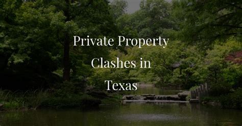 Private Property Clashes In Texas Jarrett Law Firm