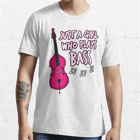 Just A Girl Who Plays Bass Double Bassist T Shirt For Sale By