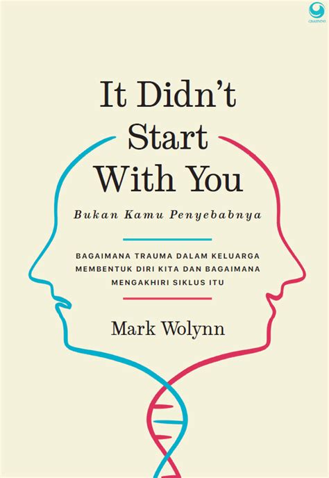 It Didn’t Start With You. Bukan Kamu Penyebabnya Bagaimana Trauma dalam keluarga membentuk diri ...