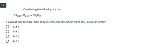 Solved 13 Considering The Following Reaction 2h2g O2g