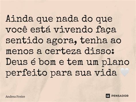 ⁠ainda Que Nada Do Que Você Está Andrea Freire Pensador