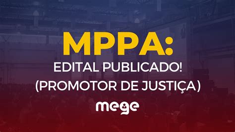 Mppa Edital Para Promotor De Justi A Publicado Blog Do Mege