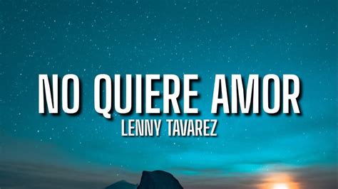 Lenny Tavarez No Quiere Amor Lyrics Letra Ft Farruko Afuera Del