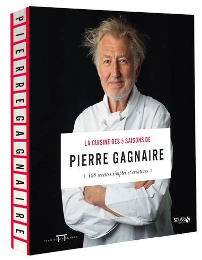 La Cuisine Des Saisons De Pierre Gagnaire Ne Nouvelle Dition