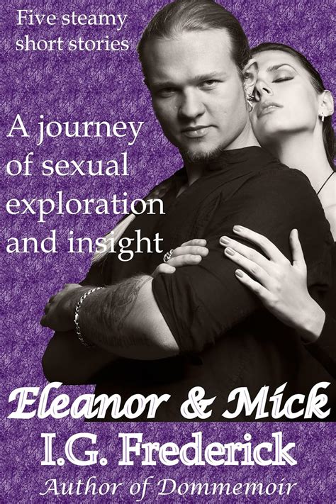 Eleanor And Mick A Journey Of Sexual Exploration And Insight Kindle Edition By Frederick I G