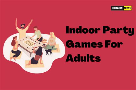 INDOOR PARTY GAMES FOR ADULTS-15 HILARIOUS FUN GAMES - kirti Aggarwal ...