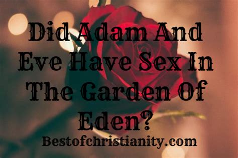 Did Adam And Eve Have Sex In The Garden Of Eden