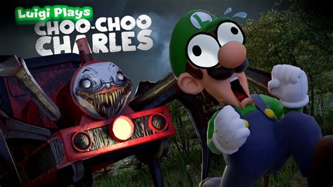 Luigi Plays CHOO CHOO CHARLES YouTube