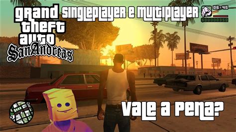 Vale A Pena Gta San Andreas Single E Multiplayer Youtube