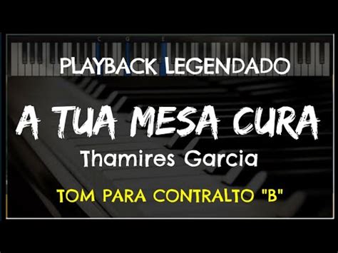 A Tua Mesa Cura PLAYBACK LEGENDADO No Piano TOM CONTRALTO B