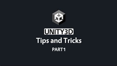 Unity3d Ultimate Tips And Tricks Part 1 Learn Unity3d In 4 Minutes Youtube