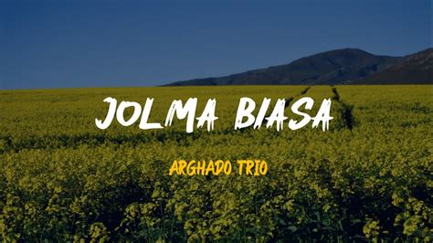 Jolma Biasa Arghado Trio Lirik Lagu Batak Lirik Lagu Batak