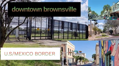 Downtown Brownsville And U S Mexico Border Youtube