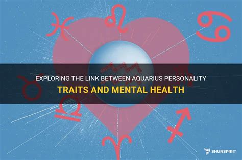 Exploring The Link Between Aquarius Personality Traits And Mental