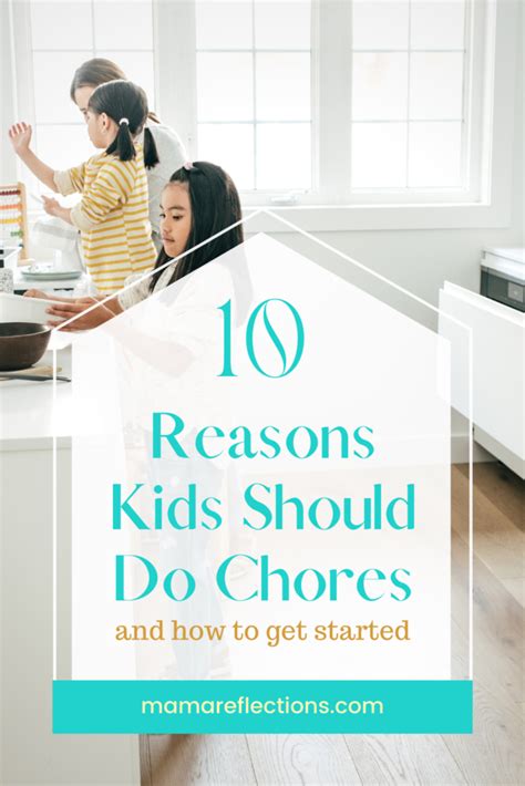 10 Reasons Kids Should Do Chores Mama Reflections