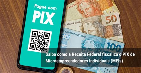 Saiba Como A Receita Federal Fiscaliza O PIX De Microempreendedores