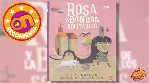 ON Recomienda El Libro Rosa Y La Banda De Los Solitarios YouTube