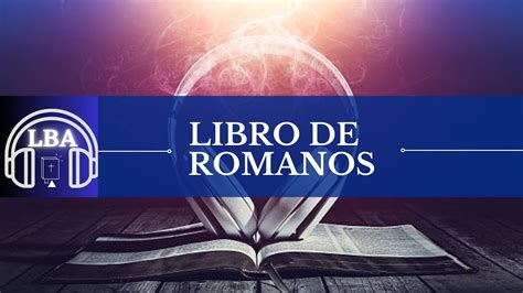 Libro De Romanos Biblia Hablada Versi N Reina Valera