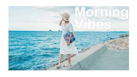 洋楽playlist 憂鬱な朝を吹き飛ばしてくれる爽やかな洋楽プレイリスト Morning Vibes Morning music