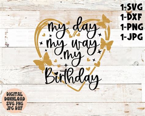 My Day My Way My Birthday Svg Png Dxf Birthday Svg Etsy M Xico