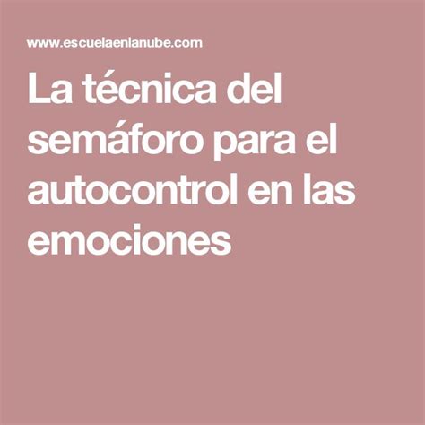 La Técnica Del Semáforo Para El Autocontrol En Las Emociones Psychology