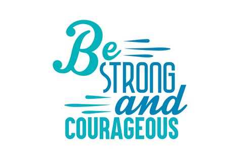 Be Strong And Courageous Quote Svg Cut Graphic By Thelucky · Creative Fabrica