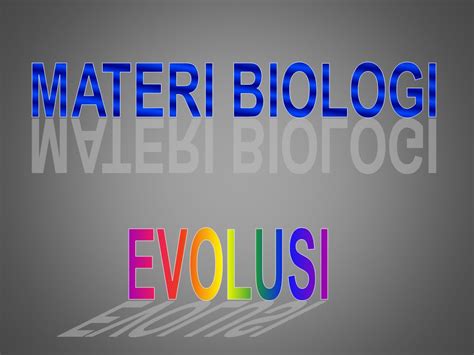 Materi Evolusi Biologi Kelas