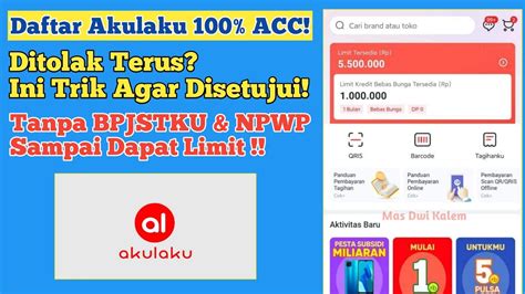 Cara Daftar Mengajukan Limit Akulaku Agar Disetujui Dengan Cepat