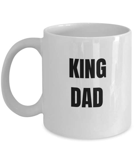 King Dad Coffee Tea Mug Present For Dad Father S Day T