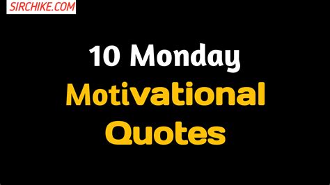 10 Motivational Quotes For Monday Mornings Kickstart Your Week Right