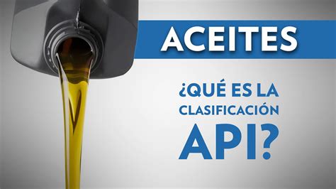 Aceites Qué es la clasificación API