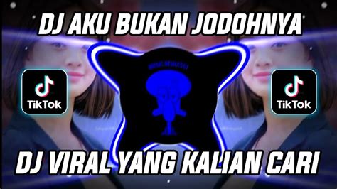 Dj Aku Bukan Jodohnya Aku Titipkan Dia Lanjutkan Perjuangan Full