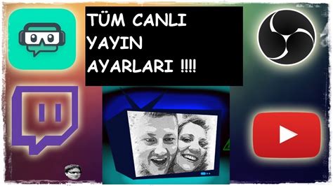 Canli Yayin Nasil Yapilir Streamlabs Obs Yayin Ve V Deo Ayarlari Obs