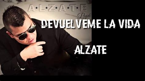 Devuélveme la vida Alzate Letra liryc YouTube