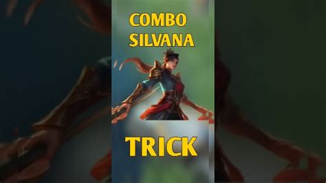 Silvana Trick Combo Mlbbcreatorcamp Silvana Youtube