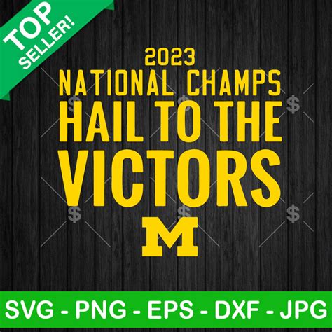 2023 National Champs Hail To The Victors Svg Michigan National