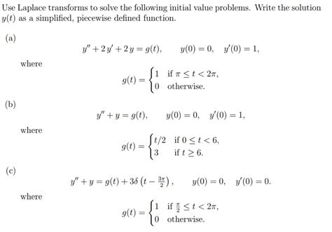 Solved Use Laplace Transforms To Solve The Following Initial Chegg